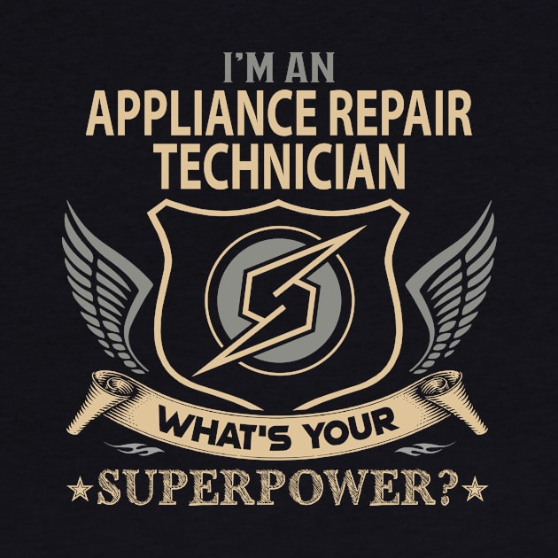 Appliance Repair Technician T Shirt - Superpower Gift Item Tee by Cosimiaart